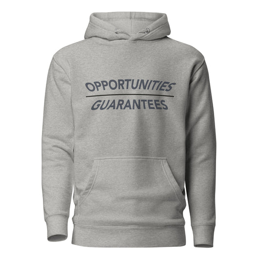 Opportunities Over Guarantees Hoodie